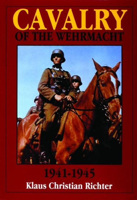 Book cover of: Cavalry of the Wehrmacht 1941-1945
