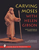 Book cover of: Carving Moses with Helen Gibson