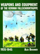 Book cover of: Weapons and Equipment of the German Fallschirmtruppe 1941-1945