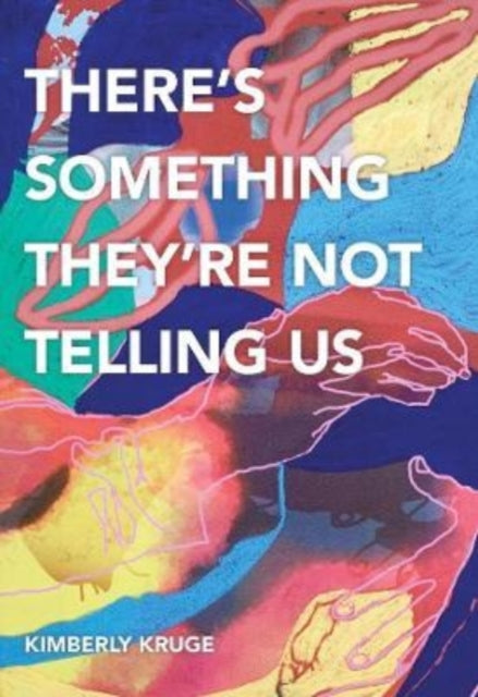 Book cover of: There's Something They're Not Telling Us. By: Kimberly Kruge