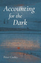 Book cover of: Accounting for the Dark. By: Peter Cooley