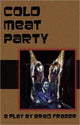 Book cover of: Cold Meat Party. By: Brad Fraser