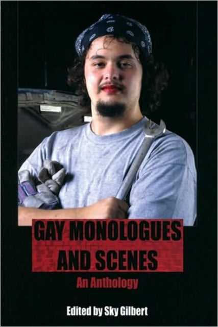 Book cover of: Gay Monologues and Scenes. By: Sky Gilbert
