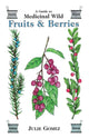 Book cover of: Guide to Medicinal Wild Fruits & Berries. By: Julie Gomez