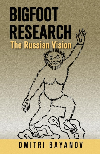 Book cover of: Bigfoot Research. By: Dmitri Bayanov