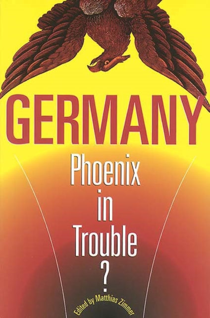 Book cover of: Germany: Phoenix in Trouble?