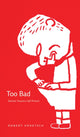 Book cover of: Too Bad. By: Robert Kroetsch