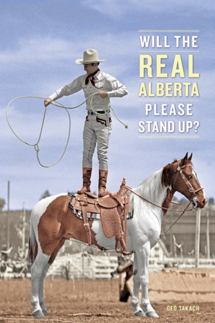 Book cover of: Will the Real Alberta Please Stand Up?. By: George Francis Takach