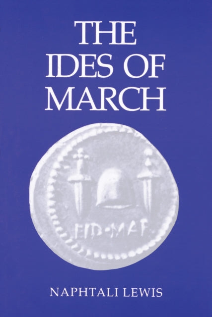 Book cover of: Ides of March. By: Naphtali Lewis