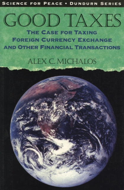 Book cover of: Good Taxes. By: Alex C. Michalos