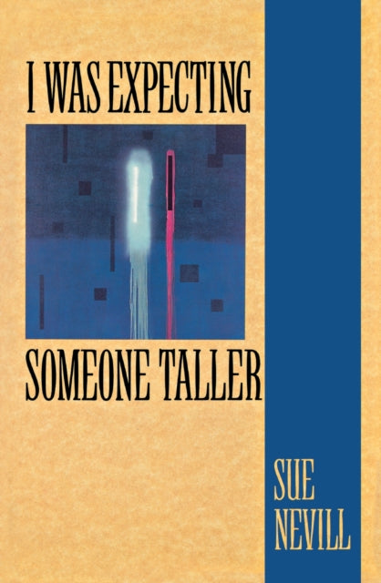Book cover of: I Was Expecting Someone Taller. By: Sue Nevill