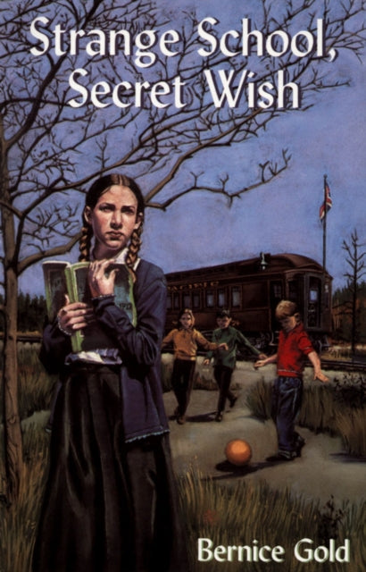 Book cover of: Strange School, Secret Wish. By: Bernice Gold