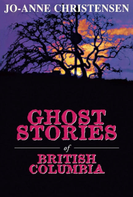 Book cover of: Ghost Stories of British Columbia