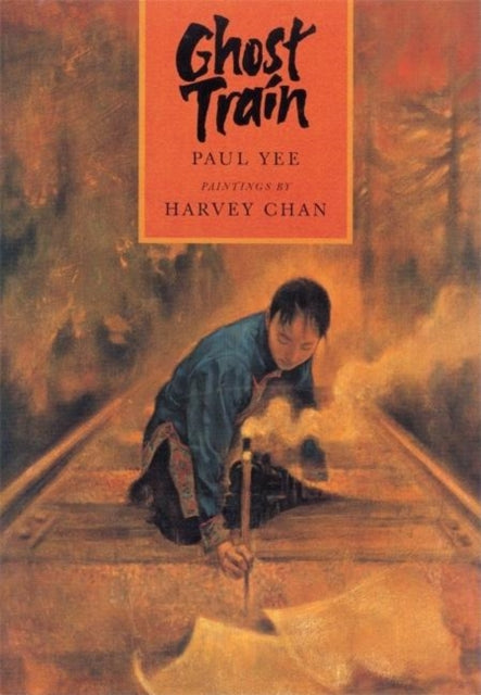 Book cover of: Ghost Train. By: Paul Yee