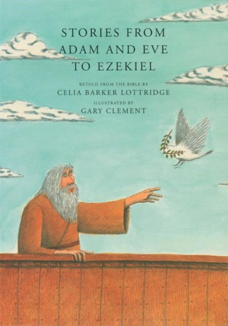 Book cover of: Stories from Adam and Eve to Ezekiel. By: Celia Barker Lottridge