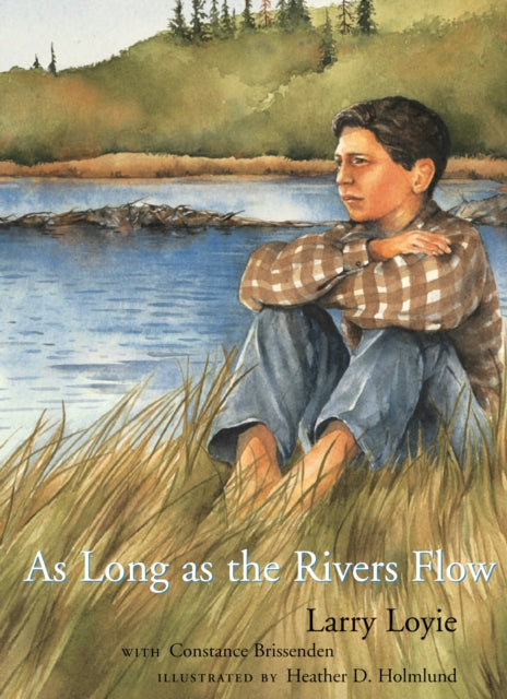 Book cover of: As Long as the Rivers Flow. By: Larry Loyie