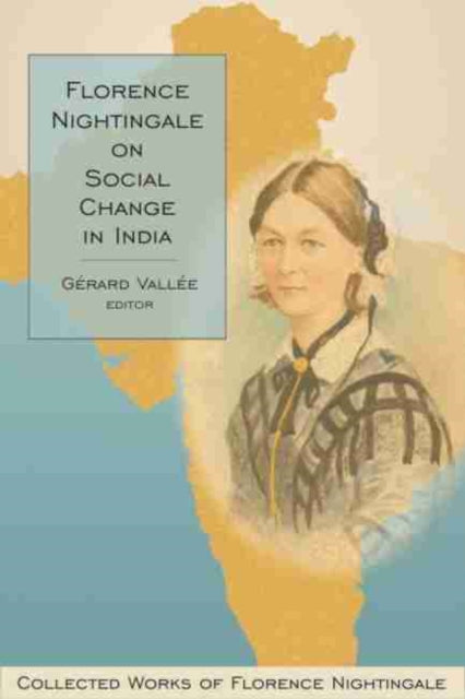Book cover of: Florence Nightingale on Social Change in India. By: Gérard Vallée