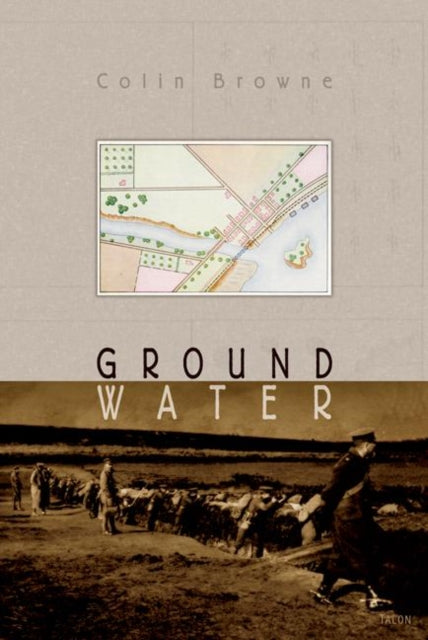 Book cover of: Ground Water. By: Colin Browne