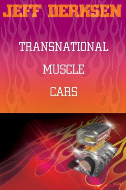 Book cover of: Transnational Muscle Cars. By: Jeff Derksen