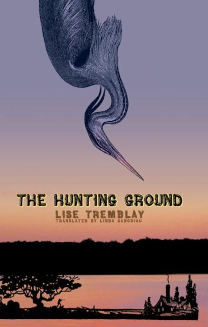 Book cover of: Hunting Ground. By: Lise Tremblay