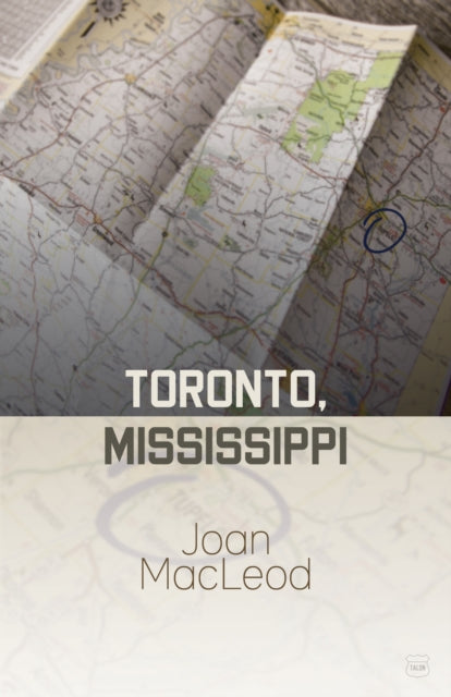 Book cover of: Toronto, Mississippi. By: Joan MacLeod