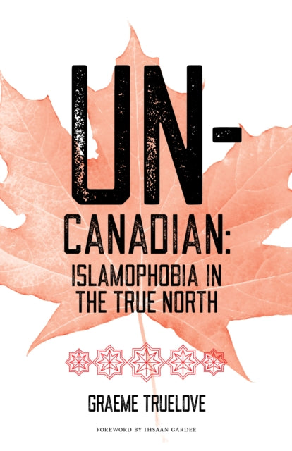 Book cover of: Un-Canadian. By: Graeme Truelove