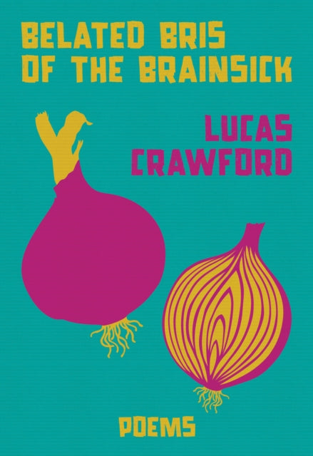 Book cover of: Belated Bris of the Brainsick. By: Lucas Crawford