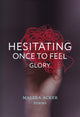 Book cover of: Hesitating Once to Feel Glory. By: Maleea Acker