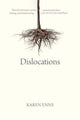 Book cover of: Dislocations. By: Karen Enns