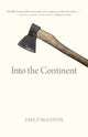 Book cover of: Into the Continent. By: Emily McGiffin