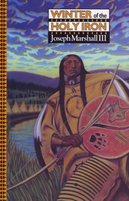 Book cover of: Winter of the Holy Iron. By: Joseph Marshall III