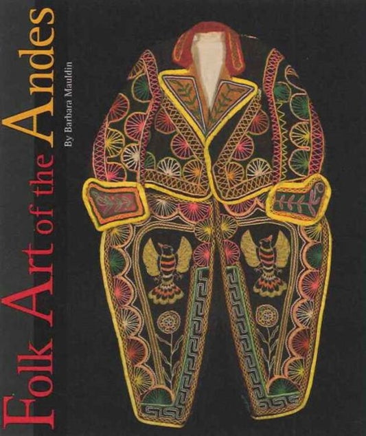 Book cover of: Folk Art of the Andes. By: Barbara Mauldin