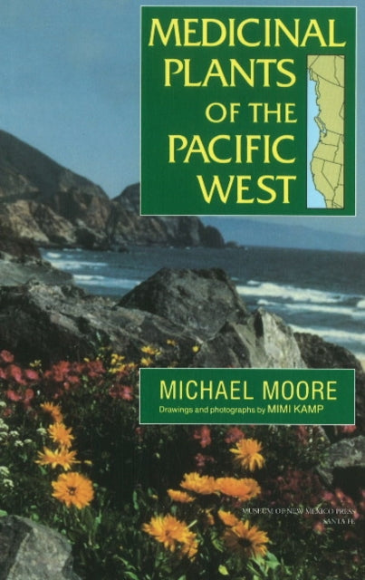 Book cover of: Medicinal Plants Of The Pacific West. By: Michael Moore