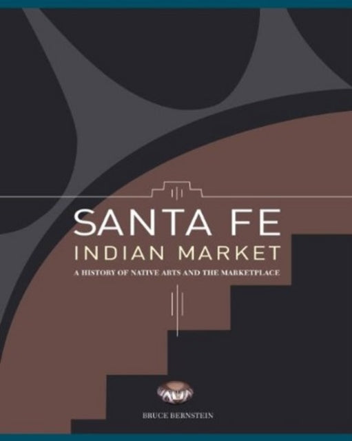 Book cover of: Santa Fe Indian Market. By: Bruce Bernstein