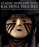 Book cover of: Classic Hopi & Zuni Kachina Figures. By: Barton Wright
