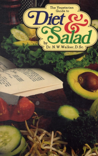 Book cover of: Vegetarian Guide to Diet and Salad. By: Norman Wardhaugh Walker, N. W. Walker