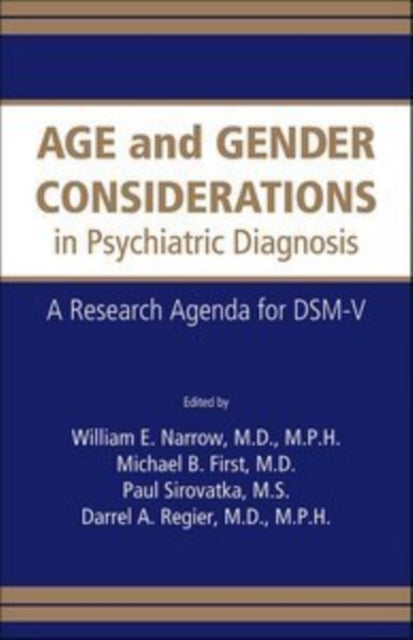 Book cover of: Age and Gender Considerations in Psychiatric Diagnosis. By: W. E. Narrow