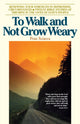 Book cover of: To Walk and Not Grow Weary. By: Fran Sciacca, Francis Sciacca