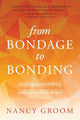 Book cover of: From Bondage to Bonding