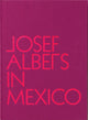 Josef Albers in Mexico