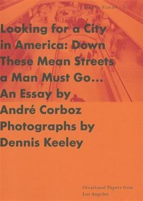 Book cover of: Looking for a City in America – Down These Mean Streets a Man Must Go...