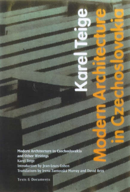 Book cover of: Modern Architecture in Czechoslovakia and Other Writings. By: Karel Teige