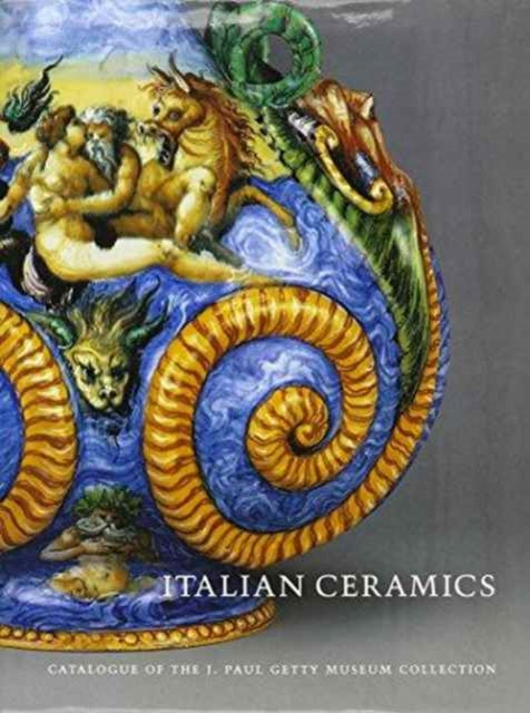 Book cover of: Italian Ceramics – Catalogue of the J.Paul Getty Museum Collection. By: Catherine Hess