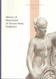 Book cover of: History of Restoration of Ancient Stone Sculptures