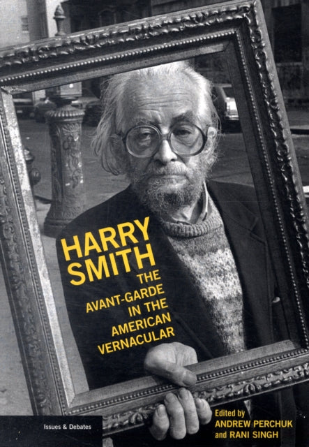 Book cover of: Harry Smith – The Avant–Garde in the American Vernacular. By: Andrew Perchuk