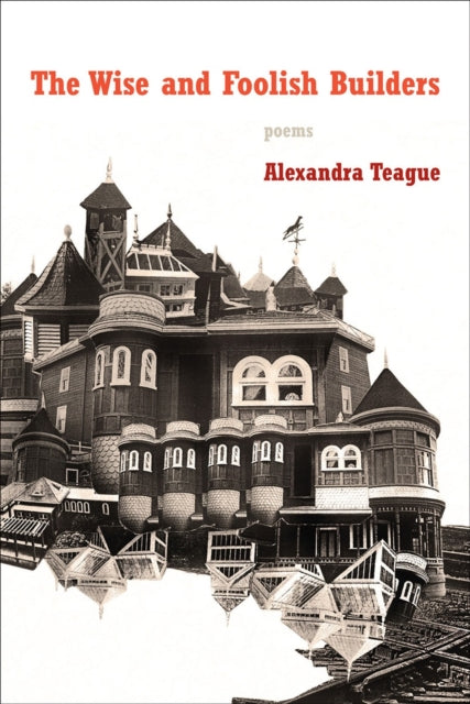 Book cover of: Wise and Foolish Builders. By: Alexandra Teague