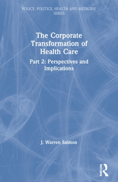Book cover of: Corporate Transformation of Health Care. By: J. Warren Salmon