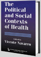 Book cover of: Political and Social Contexts of Health. By: Vicente Navarro