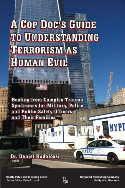 Book cover of: Cop Doc's Guide to Understanding Terrorism as Human Evil. By: Daniel Rudofossi