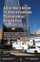 Book cover of: Cop Doc's Guide to Understanding Terrorism as Human Evil. By: Daniel Rudofossi